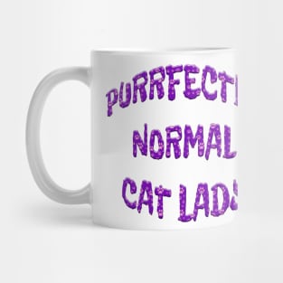 PURRFECTLY NORMAL CAT LADY Mug